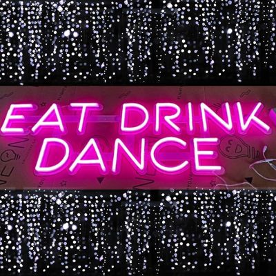 EAT DRINK DANCE