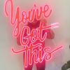You've Got This LED neon sign in red from Custom Neon