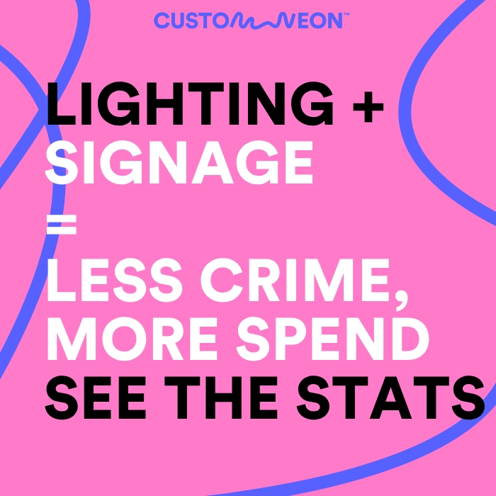 Lighting plus signage equals less crime and more spend
